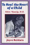 To Heal the Heart of a Child: Helen Taussig, MD